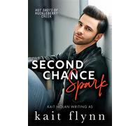 Second Chance Spark A second chance with first love firefighter small town romance - Kait Flynn - Take The Leap Publishing - ebook (ePub) - Livre