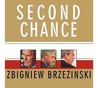 Second Chance: Three Presidents and the Crisis of American Superpower