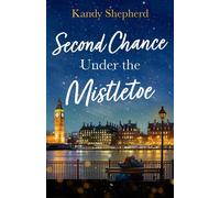 Second Chance Under The Mistletoe (Family Reunion in London, Book 1) (Mills & Boon Love Always) - Kandy Shepherd - Mills & Boon Love Always - ebook (ePub) - Livre