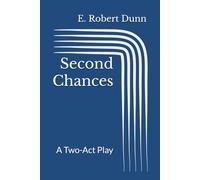Second Chances: A Two-Act Play