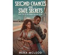 Second Chances and State Secrets: Book Two of the Global Security Series