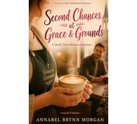 Second Chances at Grace & Grounds: A Small Town Miracles Christian Romance