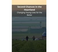 Second Chances in the Heartland: Changing Young Lives for the Better