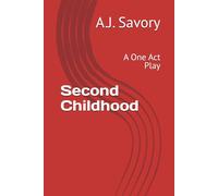 Second Childhood: A One Act Play