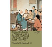 Second Collection of Amazing Tales to Astonish the World and Startle People out of Their Wits: Volume 1 of 2 (Chapters 1-20)
