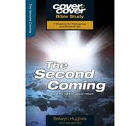 Second Coming: Living in the Light of Jesus' Return (Cover to Cover Bible Study) Selwyn Hughes (Auteur)