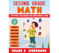 Second Grade Math Workbook: 2nd Grade Workbook ( Addition and Subtraction, Multiplication, Measurement, Fractions, Geometry, Word Problems....) Singapore Math Grade 2