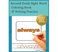 Second Grade Sight Word Coloring Book & Writing Practice: Second Grade Dolch Sight Words with Tracing for Independent Practice