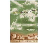 Second Hand Smoke Thane Rosenbaum (Auteur)