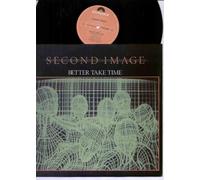SECOND IMAGE - SECOND IMAGE - BETTER TAKE TIME - 12" VINYL
