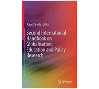 Second International Handbook On Globalisation, Education And Policy Research