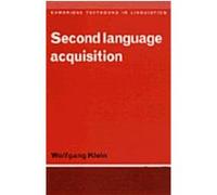 Second Language Acquisition, Cambridge Textbooks in Linguistics Wolfgang Klein (Auteur)