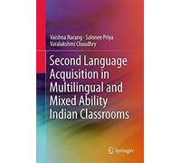 Second Language Acquisition In Multilingual And Mixed Ability Indian Classrooms