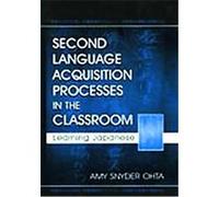 Second Language Acquisition Processes in the Classroom, Second Language Acquisition Research Series Amy Snyder Ohta (Auteur)