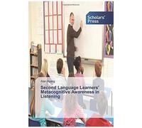 Second Language Learners' Metacognitive Awareness In Listening