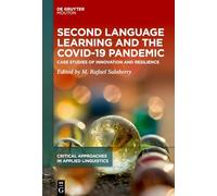 Second Language Learning and the COVID-19 Pandemic: Case Studies of Innovation and Resilience