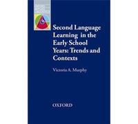 Second Language Learning In The Early School Years: Trends And Contexts: An Overview Of Current Themes And Research On Second Language Learning In The Early School Years (Oxford Applied Linguistics) (