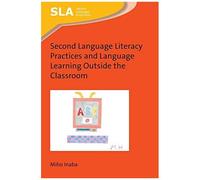 Second Language Literacy Practices And Language Learning Outside The Classroom