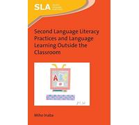 Second Language Literacy Practices And Language Learning Outside The Classroom