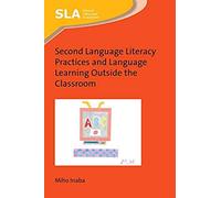 Second Language Literacy Practices And Language Learning Outside The Classroom