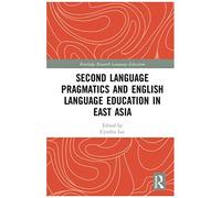 Second Language Pragmatics And English Language Education In East Asia