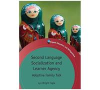 Second Language Socialization And Learner Agency