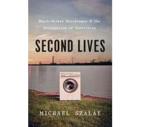 Second Lives: Black-Market Melodramas and the Reinvention of Television
