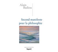 Second manifeste pour la philosophie - Alain Badiou - Fayard - broché - Essai