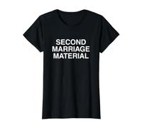 Second Marriage Material Funny Divorced Raunchy Adult Humour T-Shirt Graphique avec Valeur