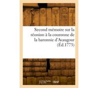 Second mémoire sur la réunion à la couronne de la baronnie d'Avaugour et seigneuries de Châtelaudrin - Freteau - Hachette Bnf - broché - Livre