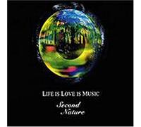 Second Nature - Life Love is Music