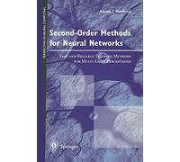 Second-Order Methods for Neural Networks: Fast and Reliable Training Methods for Multi-Layer Perceptrons (Perspectives in Neural Computing)