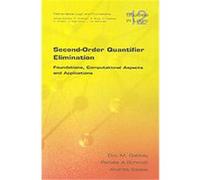 Second-Order Quantifier Elimination, Studies in Logic Mathematical Logic and Foundations Andrzej Szalas, D. M. Gabbay, Renate A. Schmidt (Auteur)