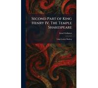 Second Part of King Henry IV. The Temple Shakespeare: Limp Leather Binding