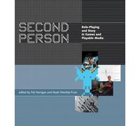 Second Person: Role-Playing and Story in Games and Playable Media