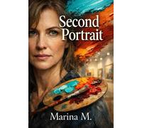 SECOND PORTRAIT: A Novel of Art, Divorce, and Finding Yourself Again