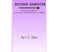 Second Semester: Building Confidence, Community, and Momentum in College
