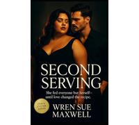 Second Serving: A heartwarming contemporary BBW love story where food, passion, and self-worth finally share the same plate