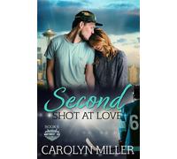Second Shot at Love Northwest Ice Division - Carolyn Miller - Carolyn Miller - ebook (ePub) - Livre