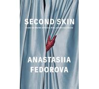 Second Skin Inside the Worlds of Fetish, Kink, and Deviant Desire - Anastasiia Fedorova - Catapult - ebook (ePub) - Livre