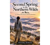 Second Spring in the Northern Wilds: A Cultural Revolution Rebirth Romance