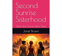 Second Sunrise Sisterhood: When the Ocean Went Silent