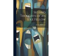 Second Thoughts Of An Idle Fellow