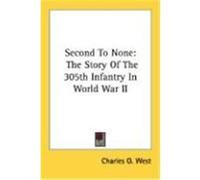 Second to None: The Story of the 305th Infantry in World War II