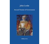 Second Treatise of Government: (Unabridged Edition)