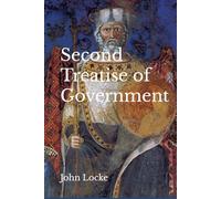 Second Treatise of Government: (Unabridged Edition)
