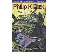 Second Variety: Volume Two of the Collected Stories-