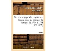 Second Voyage À La Louisiane Faisant Suite Au Premier, Vie Militaire Du Général Grondel Tome 1