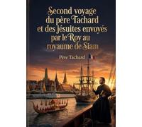 SECOND VOYAGE DU PERE TACHARD ET JESUITE: UNE MISSION DIPLOMATIQUE ET SP