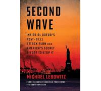 Second Wave: Inside Al Qaeda's Post-9/11 Attack Plan and America's Secret Effort to Stop It